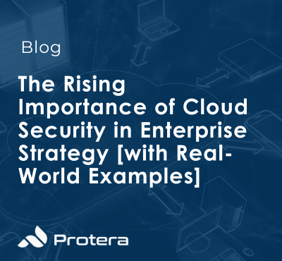 The Rising Importance of Cloud Security in Enterprise Strategy [with Real-World Examples]